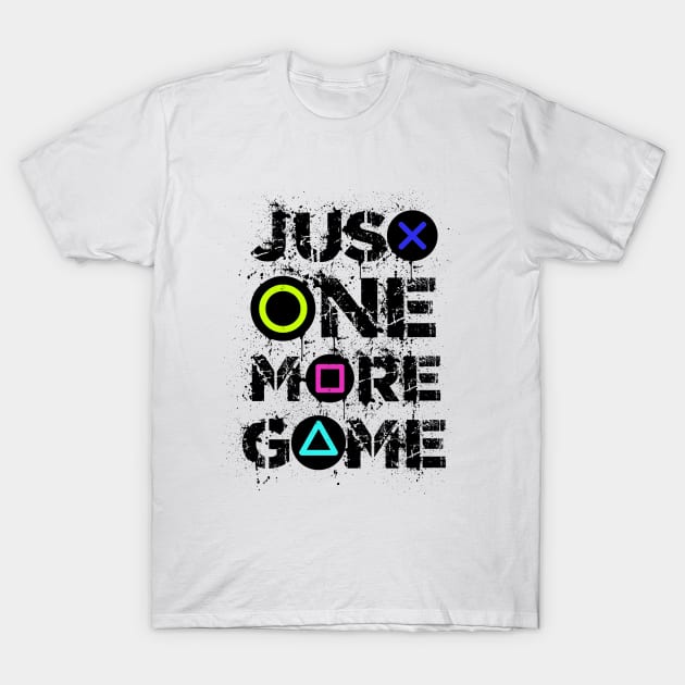 Just one more game Gaming Quotes Funny Gamer Gift Idea T-Shirt by Bezra